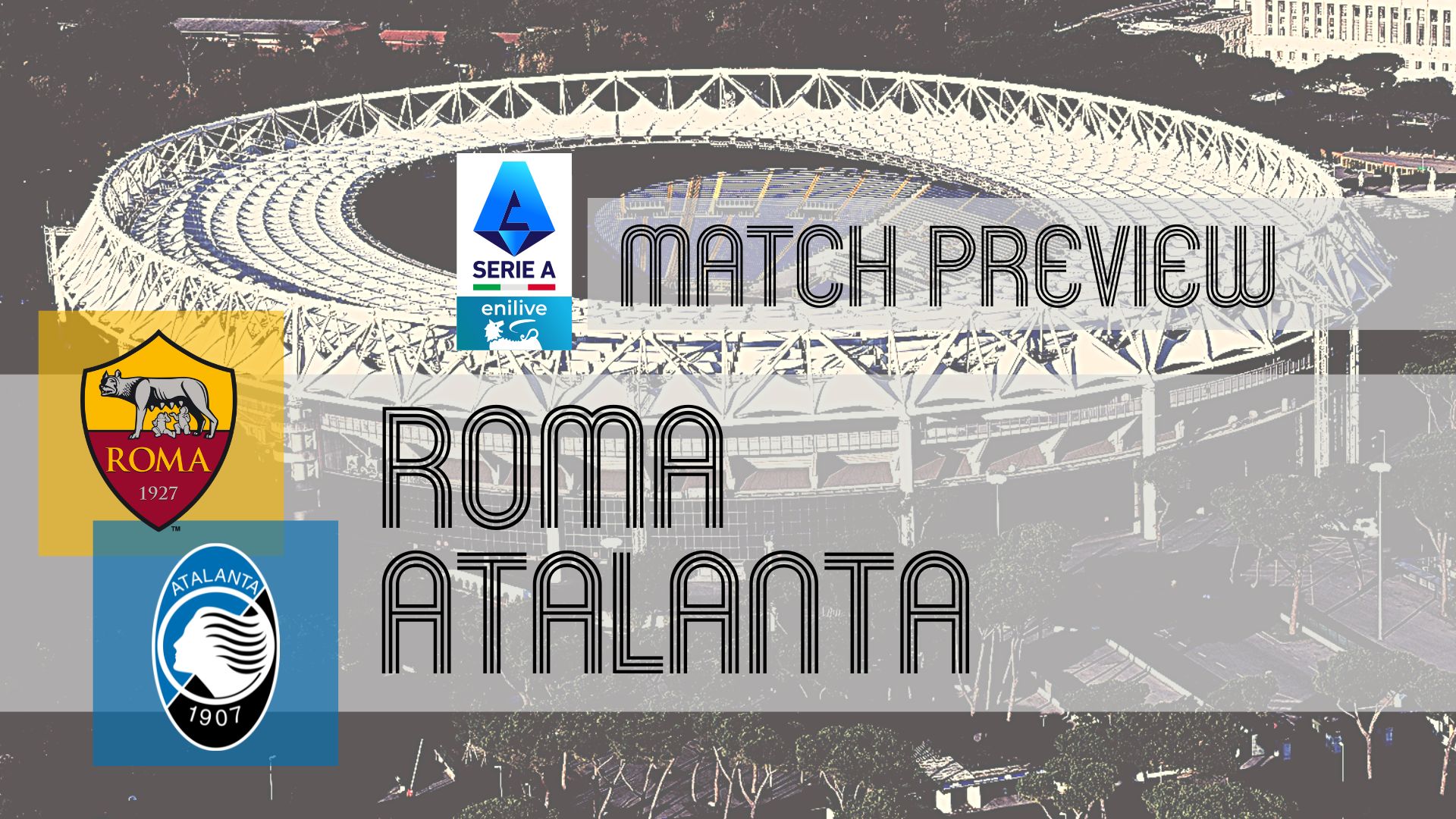 Roma host Atalanta in Serie A showdown as Gasperini faces former club