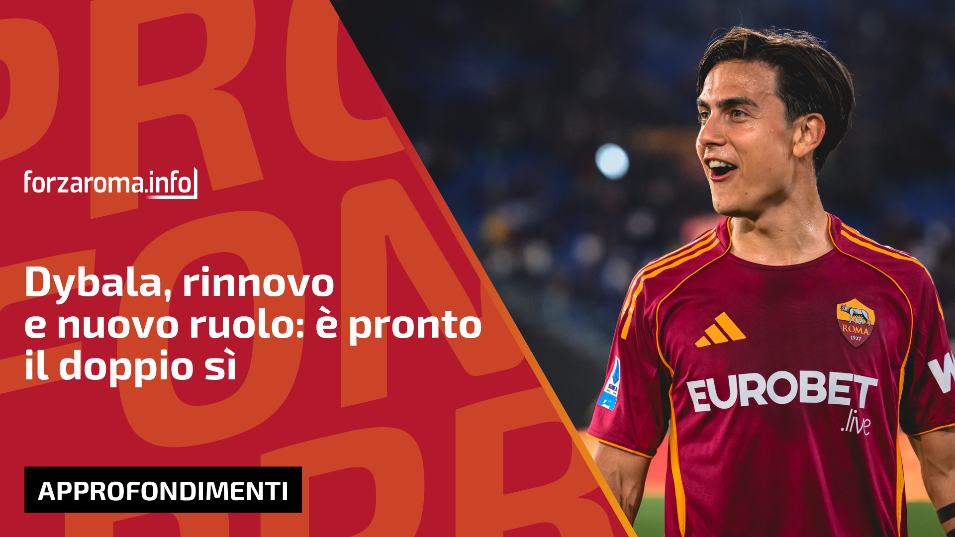 Dybala contract renewal and tactical role change in the works for Roma